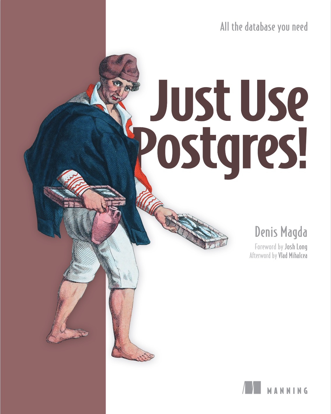 Just use Postgres!